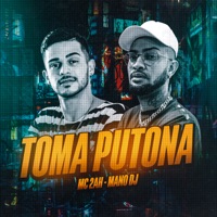 Toma Putona (feat. Mano DJ) - Single - MC 2AH