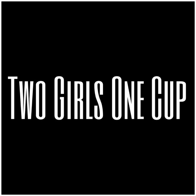 two girls one cup