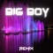 Big Boy (Remix) - Sermx lyrics