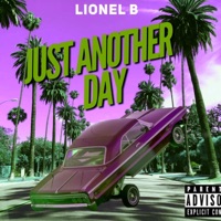 Just Another Day (feat. Dreya'Q) [Chopped & Screwed] - Single - Lionel B