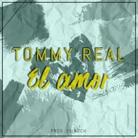El Amor (feat. Tommy Real) - Single - El Noch