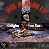 We a Run It (feat. Don Scrue) - Single - Kallyba