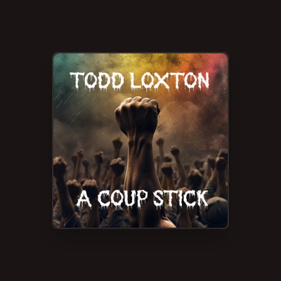 Écoutez Todd Loxton, regardez des vidéoclips, lisez la biographie, consultez les dates de tournée et plus encore !