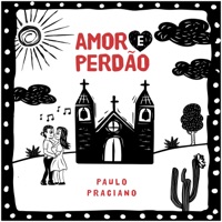 Amor e Perdão - Single - Paulo Praciano