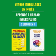 Verbos irregulares en Inglés  Aprende a hablar inglés fluido [Irregular Verbs in English  Learn to Speak English Fluently]: Mejora tu conocimientos y habilidades para aprender ingles rápidamente mediante historias ... irregulares en Inglés [Improve