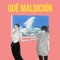 Qué Maldición artwork