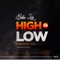 High na Low (feat. Mr. T Touch) - Baba Levo lyrics
