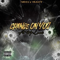 Change On You (feat. Mr. Lucci) - Single - Throwd G