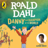Danny the Champion of the World - Roald Dahl