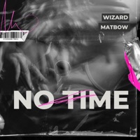 No Time - Single - Wizard & Matbow