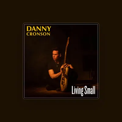Listen to Danny Cronson, watch music videos, read bio, see tour dates & more!