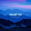 Twilight Jazz: Evening Harmonies for Intimate Gatherings and Relaxation