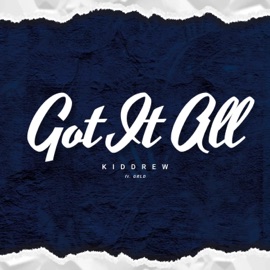 Got It All (feat. GRLD) Kiddrew