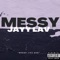 Messy - Jayy Lav lyrics