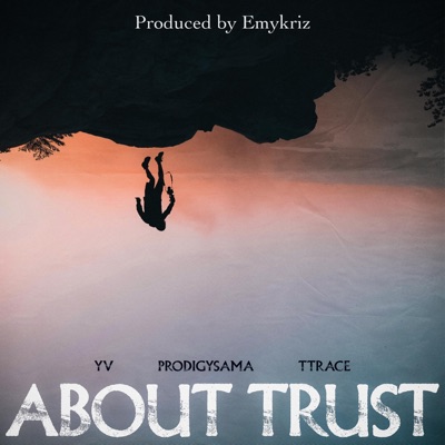 About Trust (feat. Yv, Prodigysama & TTrace) - Single
