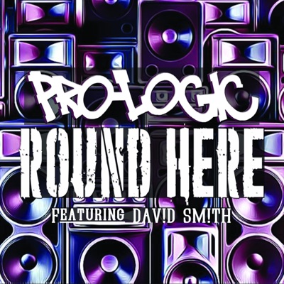 Pro-Logic Round Here (Featuring Dav!d Sm!th) - EP