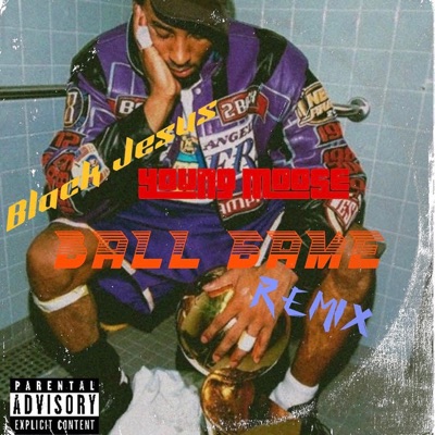 Ball Game (feat. Young Moose & Cochize) [Remix] - Single