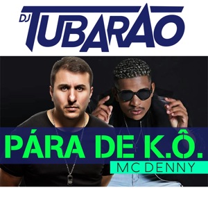 Pára de K.Ô. (feat. Dj Tubarão) - Single