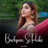 Bachpan Se Poske - Single