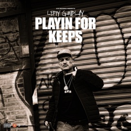 Playin For Keeps Lefty Gunplay