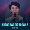 Không Bao Giờ Bó Tay 2 (Chachacha) - Single