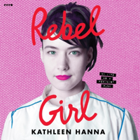 Rebel Girl - Kathleen Hanna Cover Art