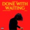 Done With Waiting (Unedited Version) - Dru Billions lyrics