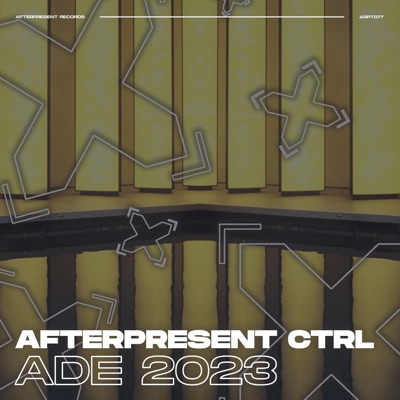Afterpresent Ctrl  ADE 2023 - EP