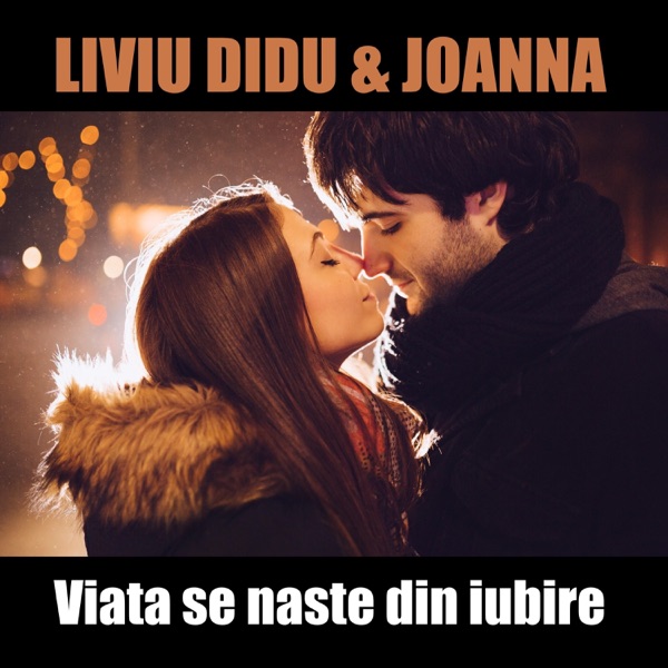 Viata se naste din iubire (feat. Joanna)