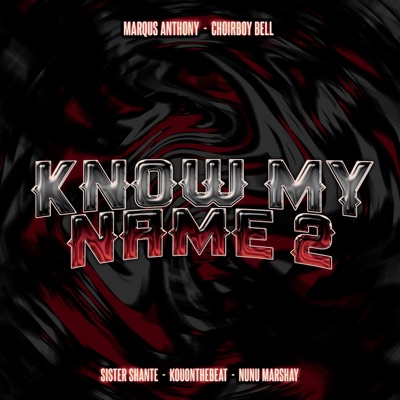 Know My Name 2 (feat. Sister Shante, Kouonthebeat & Nunu Marshay) - Single