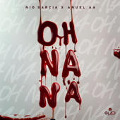 Oh Na Na - Nio García &amp; Anuel AA Cover Art