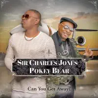 Can You Get Away? — Sir Charles Jones & Pokey Bear