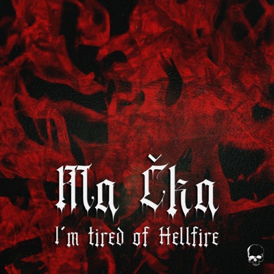 I'm Tired of Hellfire - Single