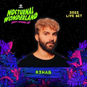 R3HAB at Nocturnal Wonderland, 2022 (DJ Mix)