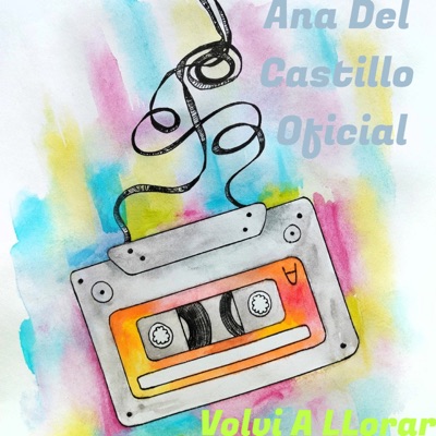 Ana Del Castillo Oficial - Volví a Llorar