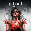 What We'll Be - j:dead