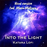 Into the Light (Vocal Version) - Single - Katara Lofi & Maria Maltseva