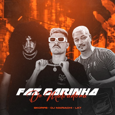 Faz Carinha de Malvadona (feat. DJ MARIACHI & Skorps) - Single