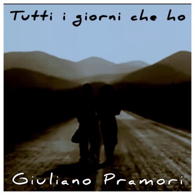 Tutti i giorni che ho - Giuliano Pramori