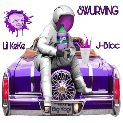 Swurving (feat. Lil KeKe & J-Bloc) - Single