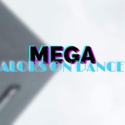 Mega Alors On Dance (feat. MC RD & MC Ravenna) - Single
