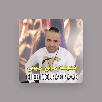 Listen to Cheb Mourad Raad, watch music videos, read bio, see tour dates & more!