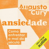 Ansiedade: Como enfrentar o mal do século: A Síndrome do Pensamento Acelerado: como e por que a humanidade adoeceu coletivamente, das crianças aos adultos (Unabridged)