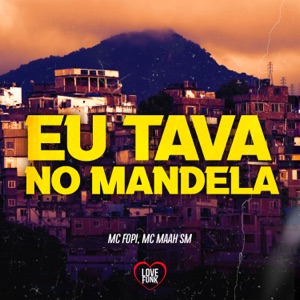 Eu Tava no Mandela
