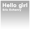 Hello girl - Eric Evhenry