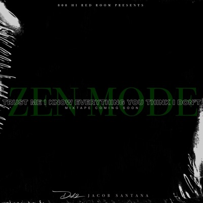 Zen Mode (feat. Jacob Santana) - Single