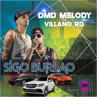 Sigo Burlao (feat. El Villanord) - Single - DMD MELODY