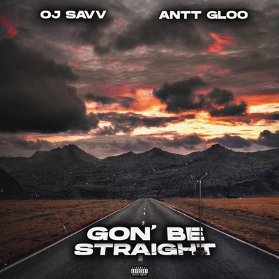 Gon' Be Straight (feat. Antt Gloo) - Single