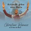 Action de grâce avec Marie - Christian REMAIN