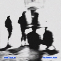 Reminiscent - Single - Shiftbach